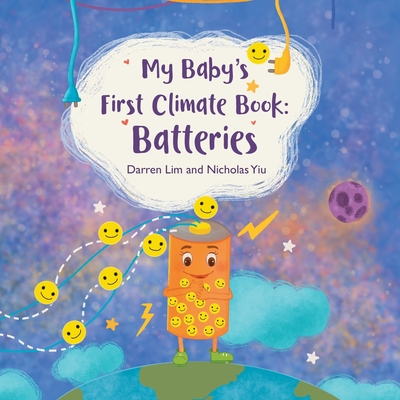 My Baby's First Climate Book: Batteries - Nicholas Yiu