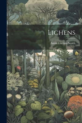 Lichens - Annie Lorrain Smith