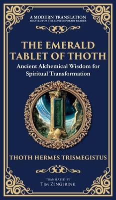 The Emerald Tablet of Thoth: Ancient Alchemical Wisdom for Spiritual Transformation (Deluxe Hardbound Edition) - Hermes Trismegistus