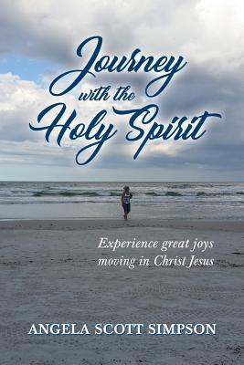 Journey With The Holy Spirit - Angela Scott Simpson