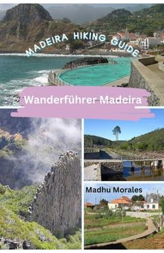 Coperta cărții 'Wanderführer Madeira (Madeira Hiking Guide) - Madhu Morales'