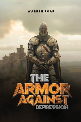 The Armor Against Depression - Warren Roaf