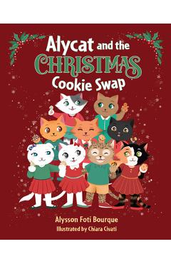 Coperta cărții 'Alycat and the Christmas Cookie Swap - Alysson Foti Bourque'