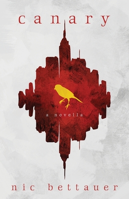 Canary - Nic Bettauer