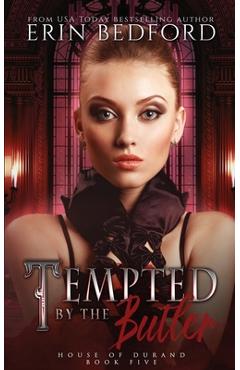 Poza produsului Tempted by the Butler: House of Durand Novella - Erin Bedford