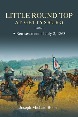 Coperta cărții 'Little Round Top at Gettysburg: A Reassessment of July 2, 1863 - Joseph Michael Boslet'