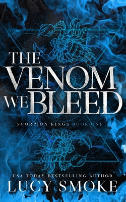 The Venom We Bleed [Discreet Edition] - Lucy Smoke