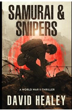 Coperta cărții 'Samurai & Snipers: A World War II Thriller - David Healey'