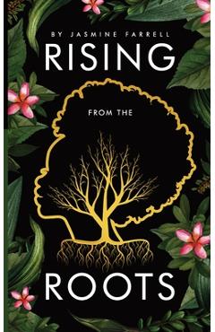 Poza produsului Rising From the Roots - Jasmine Farrell