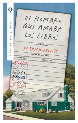 Hombre Que Amaba Los Libros, El - Patrick Dewitt