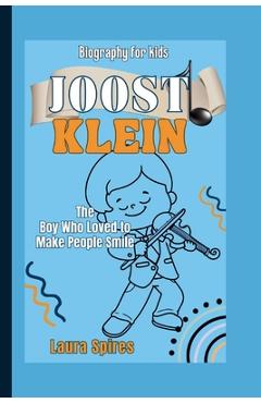 Poza produsului Joost Klein: The Boy Who Loved to Make People Smile - Laura Spires