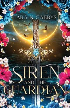 Poza produsului The Siren and The Guardian - Tara N. Gabrys