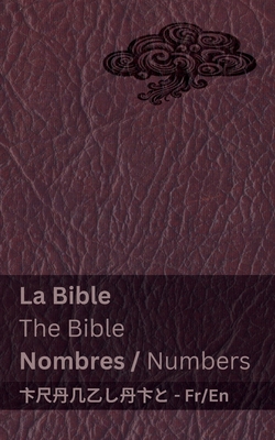 La Bible (Nombres) / The Bible (Numbers): Tranzlaty Français English - 