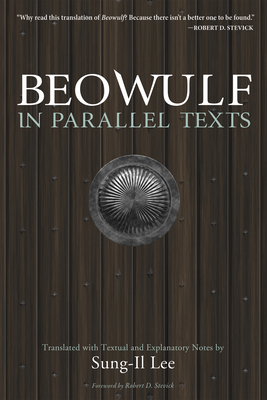 Beowulf in Parallel Texts: Translated with Textual and Explanatory Notes - Sung-il Lee