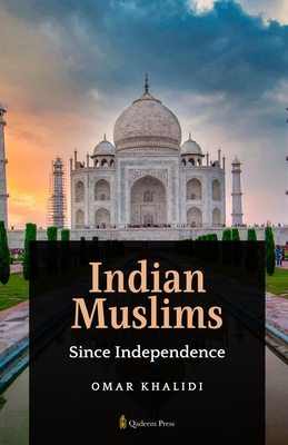 Indian Muslims since Independence - Omar Khalidi