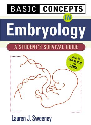 Basic Concepts in Embryology: A Student's Survival Guide - Lauren J. Sweeney