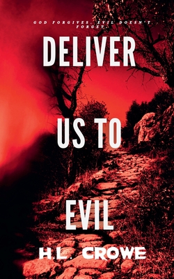 Deliver Us to Evil - H. L. Crowe