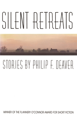 Silent Retreats: Stories - Philip F. Deaver