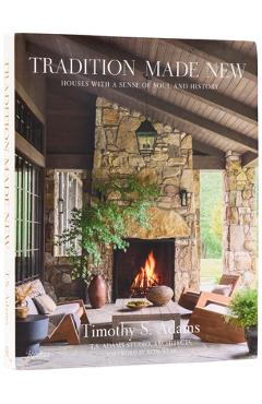 Poza produsului Tradition Made New: Houses with a Sense of Soul and History - Timothy S. Adams