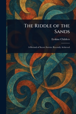 The Riddle of the Sands - Erskine Childers