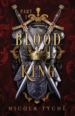 Blood King - Part I - Nicola Tyche