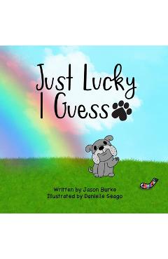 Coperta cărții 'Just Lucky I Guess - Danielle Seago'