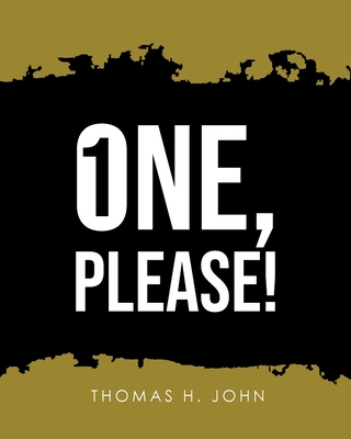 One, Please! - Thomas H. John