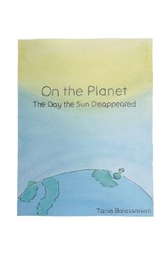 Coperta cărții 'On the Planet - The Day the Sun Disappeared - Tania Balassanian'