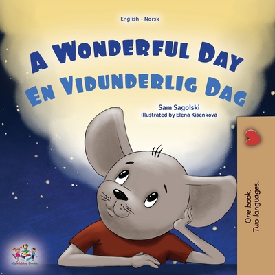 A Wonderful Day (English Norwegian Bilingual Children's Book) - Sam Sagolski