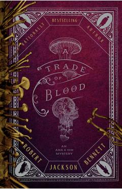 Coperta cărții 'A Trade of Blood: An Ana and Din Mystery - Robert Jackson Bennett'