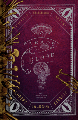 Coperta cărții 'A Trade of Blood: An Ana and Din Mystery - Robert Jackson Bennett'