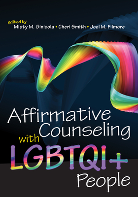 Affirmative Counseling with Lgbtqi People - Misty M. Ginicola