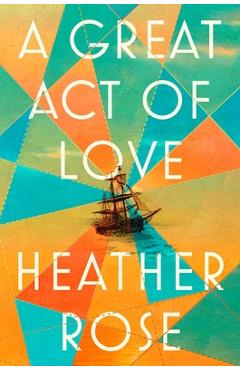 Poza produsului A Great Act of Love - Heather Rose
