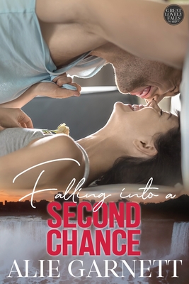 Falling into a Second Chance - Alie Garnett
