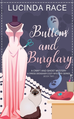 Buttons & Burglary: A Craft and Ghost Cozy Mystery - Lucinda Race