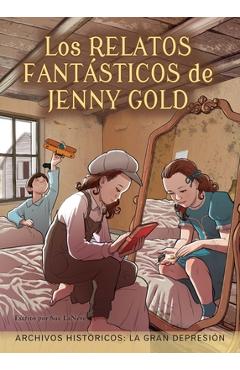 Poza produsului Los Relatos Fantásticos de Jenny Gold: La Gran Depresión - Sue Laneve