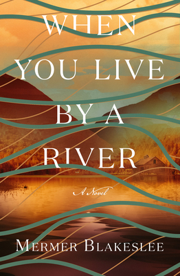 When You Live by a River - Mermer Blakeslee