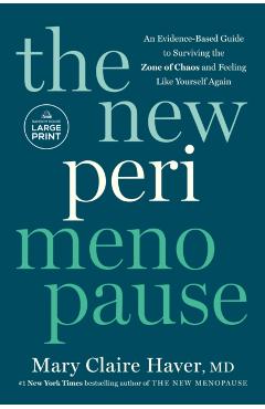 The New Perimenopause: An Evidence-Based Guide to Surviving the Zone of Chaos and Feeling Like Yourself Again - Mary Claire Haver