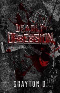 Coperta cărții 'Deadly Obsession - Grayton D'