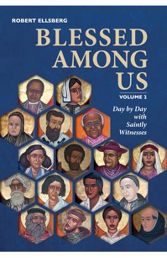 Poza produsului Blessed Among Us: Day by Day with Saintly Witnesses; Volume 2 - Robert Ellsberg