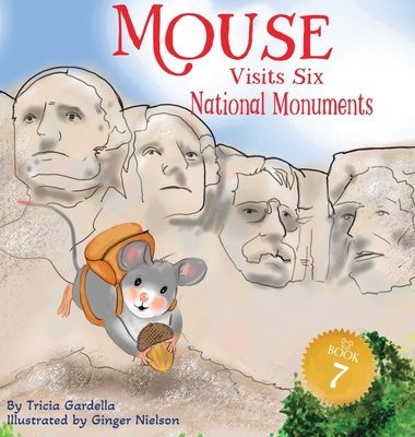 Mouse Visits Six National Monuments - Tricia Gardella