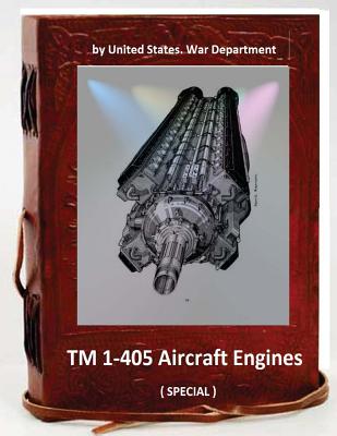 TM 1-405 Aircraft Engines. ( SPECIAL ) - United States War Department