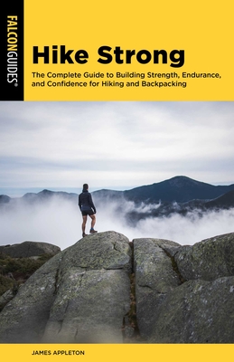 Coperta cărții 'Hike Strong: The Complete Guide to Building Strength, Endurance, and Confidence for Hiking and Backpacking - James'