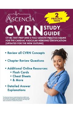 Poza produsului CVRN Study Guide: CV-BC Test Prep and 2 Full-Length Practice Exams for the Cardiac Vascular Nursing Certification [Updated for the New Outline] - Jeremy Downs