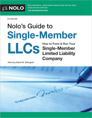 Nolo's Guide to Single-Member Llcs: How to Form & Run Your Single-Member Limited Liability Company - David M. Steingold