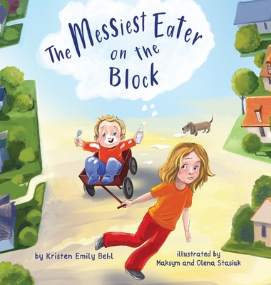 The Messiest Eater on the Block - Kristen Emily Behl