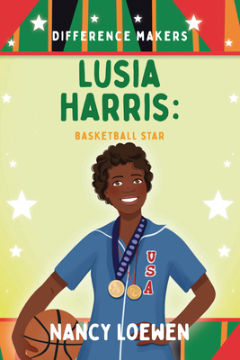 Lusia Harris: Basketball Star - Nancy Loewen