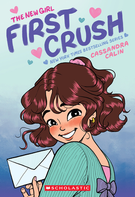 Coperta cărții 'The New Girl: First Crush: A Graphic Novel (the New Girl #2) - Cassandra Calin'