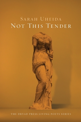 Not This Tender - Sarah Uheida