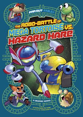 The Robo-Battle of Mega Tortoise vs. Hazard Hare: A Graphic Novel - Stephanie True Peters